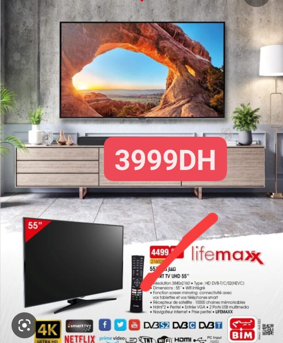 Offre Spécial Bim Sultana Settat Smart TV 55p LIFEMAXX 3999Dhs au lieu de 4499Dhs