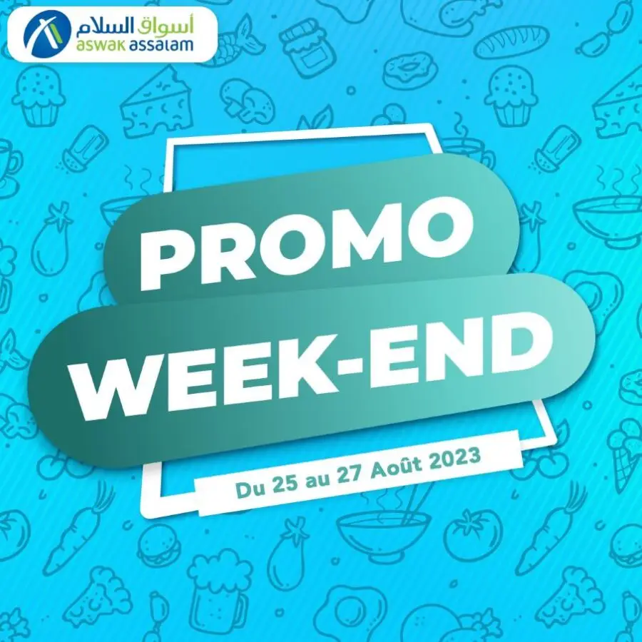 Promo Week-end chez Aswak Assalam valable jusqu'au 27 Août 2023